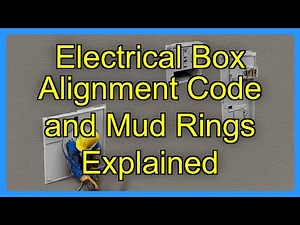 Electrical Box Alignment Code and Mud Rings Explained