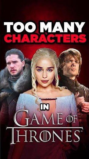THERE’S TOO MANY OF THEM (Game of Thrones)