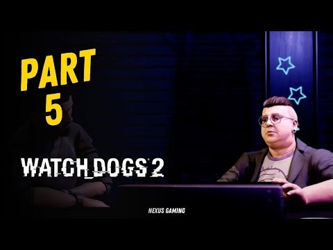 Watch Dogs 2 - PC - GAMEPLAY WALKTHROUGH - LONGPLAY - NO COMMENTARY - PART 5