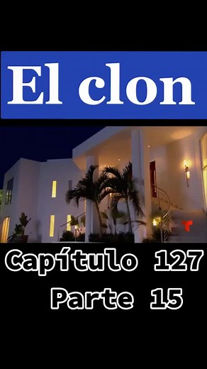 El Clon: La Reencarnación de Diego en el Capítulo 127