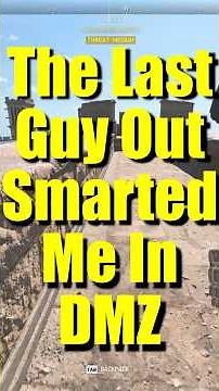 The Last Guy Out Smarted Me In DMZ!!