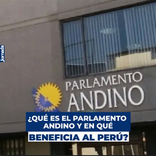 🤔🔴 ¿Qué es el Parlamento Andino y en qué beneficia al Perú? | Diario Jornada