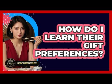 How Do I Learn Their Gift Preferences?