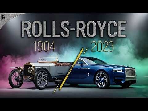 The EVOLUTION of Rolls Royce 1904-2023 Luxury Cars