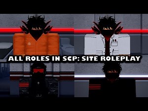 SCP: Site Roleplay - All Roles Showcase & Explained
