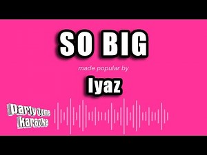 Iyaz - So Big (Karaoke Version)