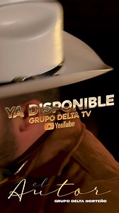 Ya esta disponible en Nuestro Canal De Youtube 🔥 #elautor #grupodelta #regionalmexicano | Grupo DELTA Norteño