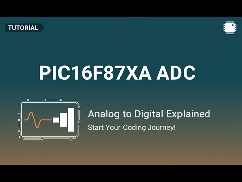 PIC16F87XA ADC Explained: Interfacing Analog Sensors to Digital Microcontrollers