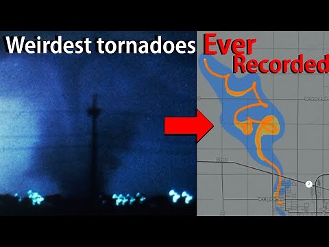 The Weirdest Tornadoes Ever Recorded! (In my opinion)