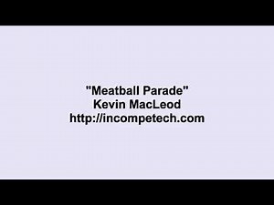 Kevin MacLeod ~ Meatball Parade