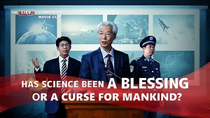 Christian Movie | Has Science Been a Blessing or a Curse for Mankind? (Highlights) | The Church of Almighty God