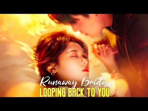 《Runaway Bride: Looping Back to You》#drama #love #dramabox