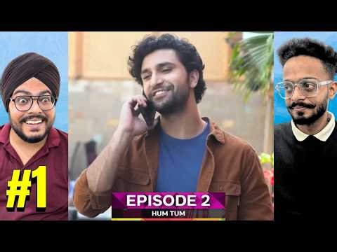 Hum Tum Episode 02 | Part 01 | Reaction | This Is Getting EVEN FUNNIER 😂🔥 I Love This!