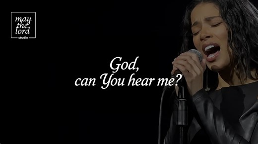 God, can You hear me Lyrics - May the Lord Studio | ZionLyrics
