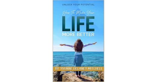 Unlock Your Potential: Yvonne DeLaney Mitchell’s Inspiring New Self-Help Book Helps Readers Transform Their Lives