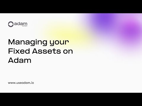 Managing your Fixed Assets on Adam