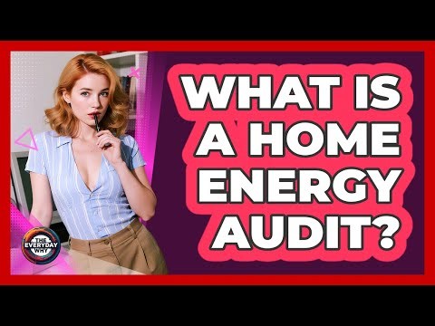 What Is A Home Energy Audit?