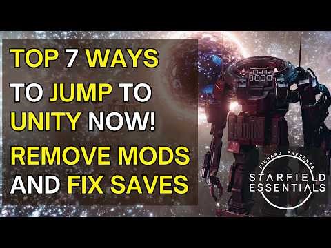 Starfield Mod Review - Top 7 Ways to Jump to Unity Now - Remove Mods and Fix Saves - Console and PC