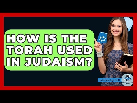 How Is The Torah Used In Judaism? - Jewish Teachings For All
