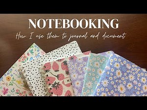 Sharing My Notebooking System for How I Journal and Document in All Aspects of My Life