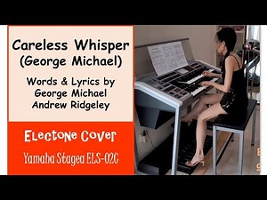 (Yamaha Electone Stagea ELS-02C) Careless Whisper – George Michael