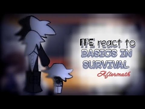 FPE react to BASICS IN SURVIVAL : Aftermath || Part 3 ||