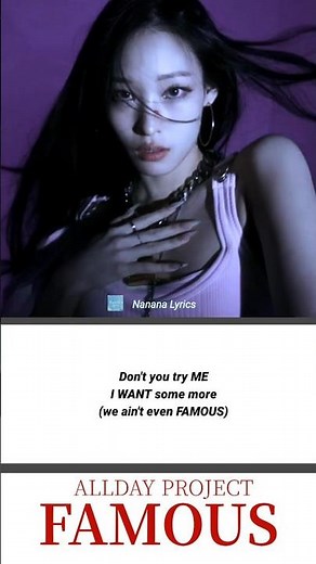 ALLDAY PROJECT (올데이프로젝트) – FAMOUS | Easy Lyrics Short | Nanana Lyrics