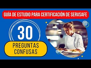 Guía de Estudio para Certificación de ServSafe Food Protection Manager (30 Preguntas Confusas)