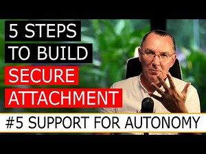 Building Secure Attachment #5: Support for Autonomy