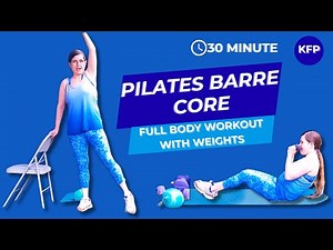 30 Minute Pilates Barre Core Workout | Full Body Workout with Weights