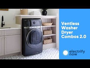 Ventless Washer Dryer Combos 2.0 - Convenience and Efficiency