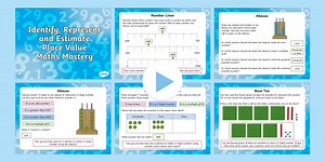 Year 3 Identify Represent and Estimate Place Value Maths Mastery PowerPoint