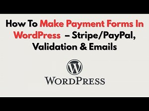 How To Make Payment Forms In WordPress – Stripe/PayPal, Validation & Emails