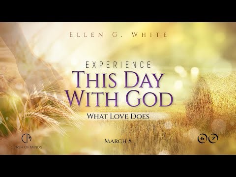 67. Experience This Day With God: What Love Does, March 8