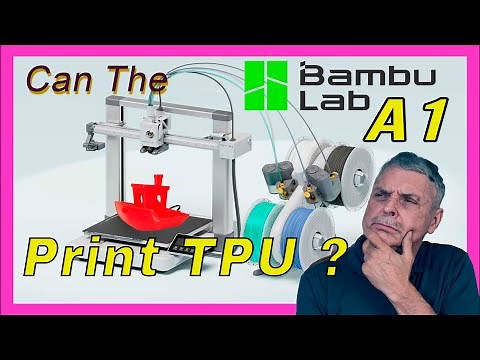 Can the Bambu Lab A1 Print TPU ?
