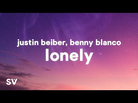 Justin Bieber & benny blanco - Lonely (Lyrics)