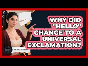 Why Did "Hello" Change To A Universal Exclamation?