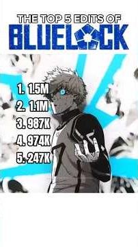 THE TOP 5 EDITS OF BLUE LOCK #bluelock #bluelockedit #bl #bledit #top5