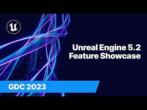 Unreal Engine 5.2 Feature Showcase | GDC 2023