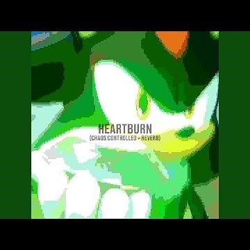 Heartburn (Chaos Controlled + Reverb)