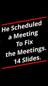 He Scheduled a Meeting To Fix the Meetings. 14 Slides. #programming #devlife #php