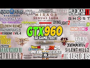 GTX 960 Test in 38 Games in 2025