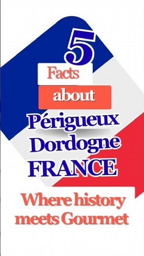 5 facts about Périgueux Dordogne in France about Food,culture,activities,Law and Locals #dordogne