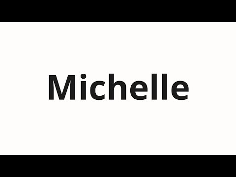 How to pronounce Michelle