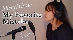 My Favorite Mistake_ Sheryl Crow_Lyrics和訳（Cover by LargeN and YukiI