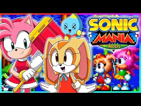 Amy & Cream Play Sonic Mania! | Sonic Mania Mods