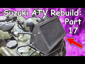 Custom ATV Radiator Relocate: Suzuki Vinson Rebuild Part 17