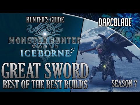 Best of the Best Great Sword Builds : MHW Iceborne Amazing Builds : Series 7