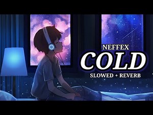 NEFFEX - Cold || [ Slowed + Reverb ]