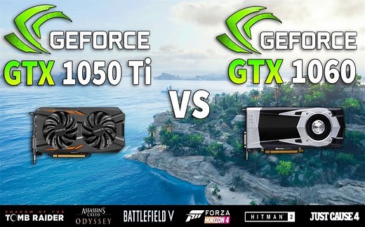 GTX 1050Ti vs GTX 1060 显卡性能测试对比（测试分辨率为1080P）1080P 60帧视频